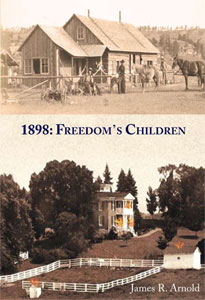1898: Freedom’s Children by James Arnold